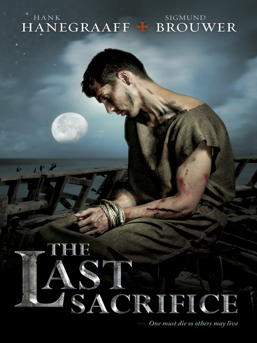 Title details for The Last Sacrifice by Hank Hanegraaff - Available